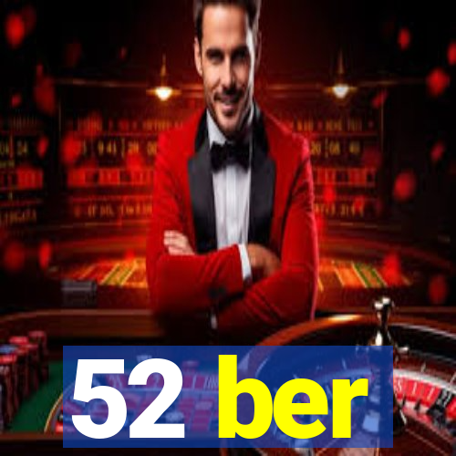 52 ber